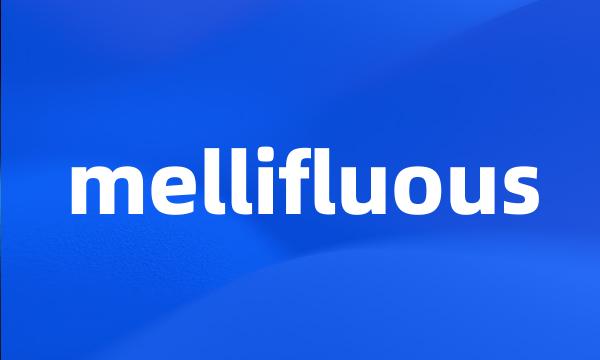 mellifluous