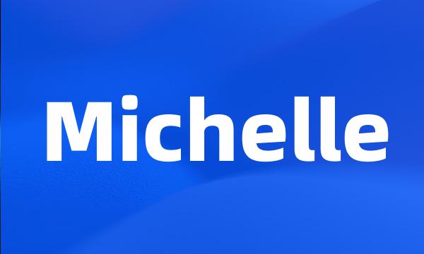 Michelle