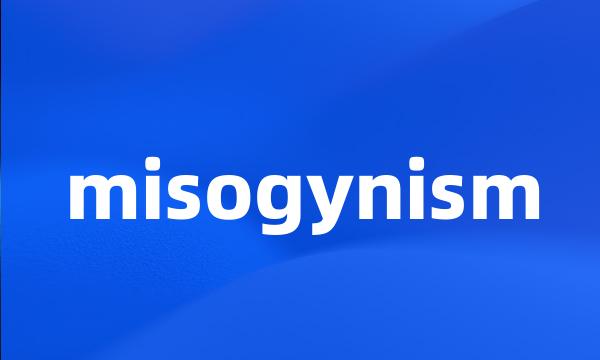 misogynism