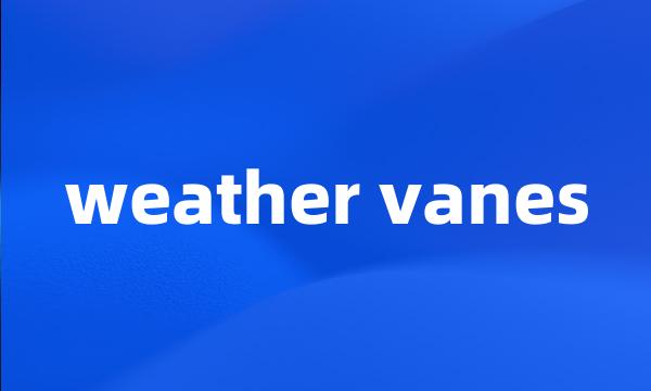 weather vanes