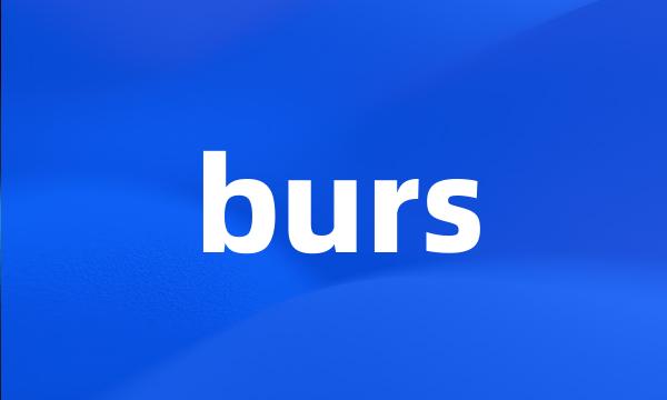 burs