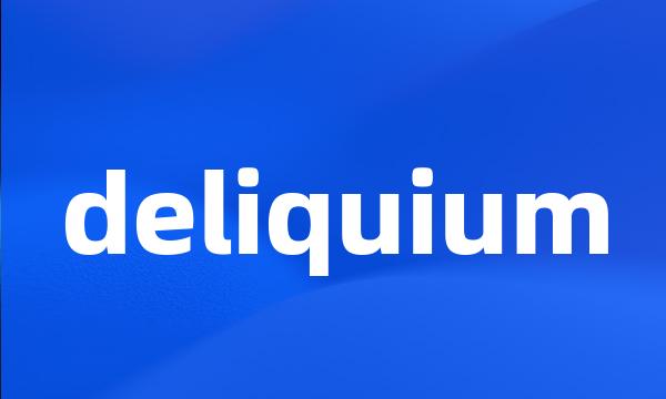 deliquium