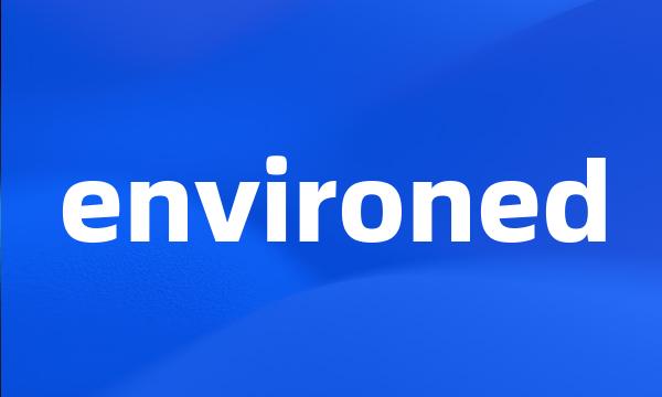 environed