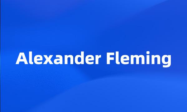 Alexander Fleming