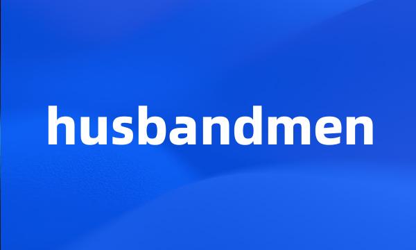 husbandmen