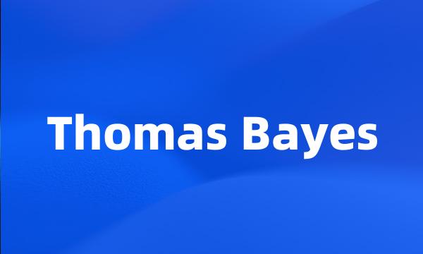 Thomas Bayes