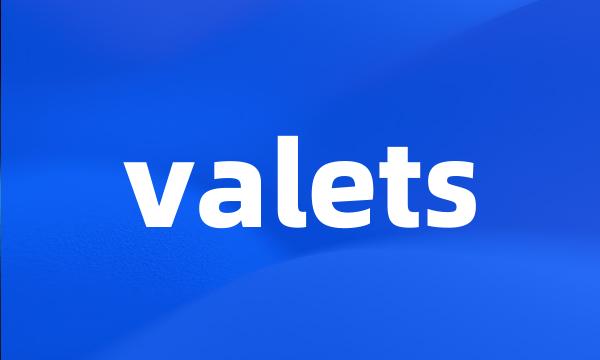 valets