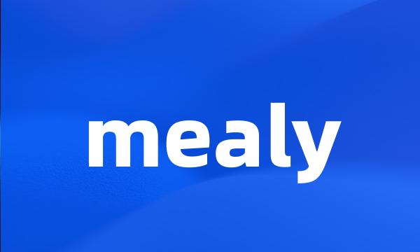 mealy