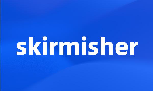 skirmisher