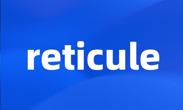 reticule