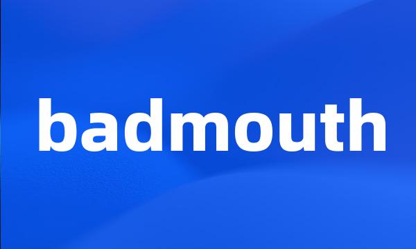 badmouth