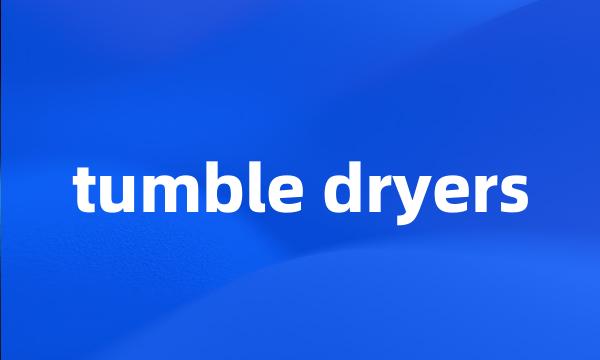 tumble dryers