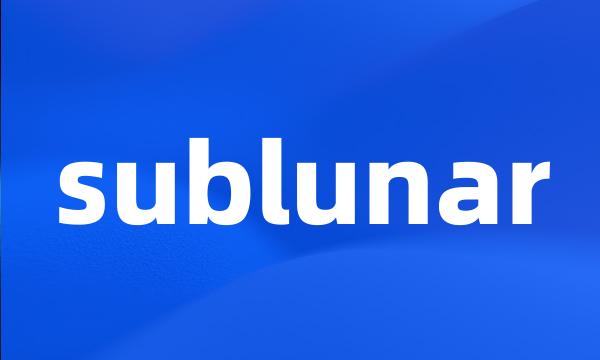 sublunar