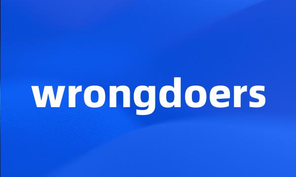 wrongdoers