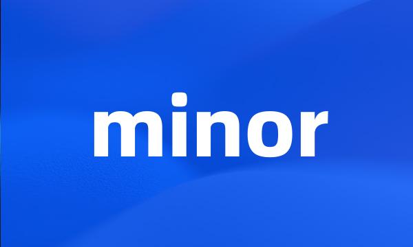 minor