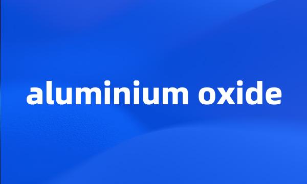 aluminium oxide