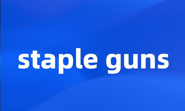 staple guns