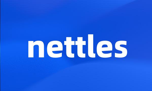 nettles