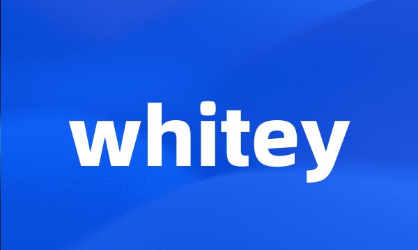 whitey