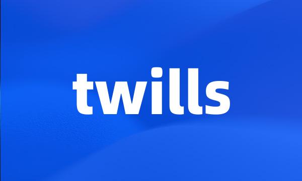 twills