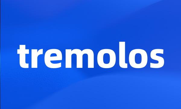 tremolos