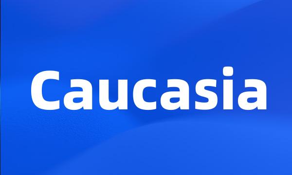 Caucasia