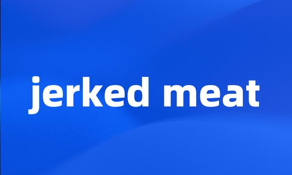 jerked meat