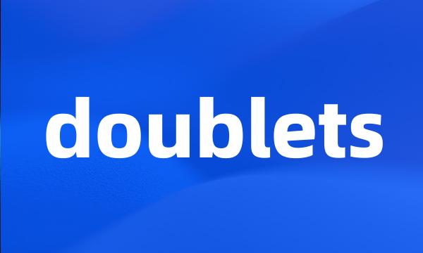 doublets