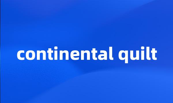 continental quilt