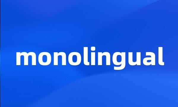 monolingual