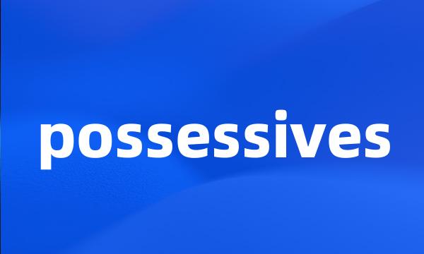 possessives