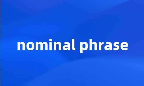 nominal phrase