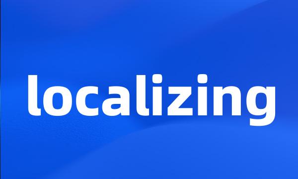 localizing