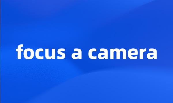 focus a camera