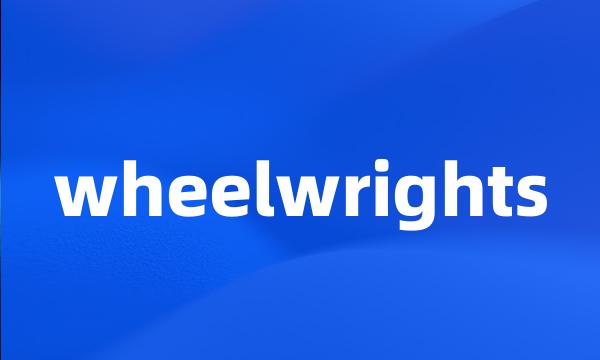 wheelwrights