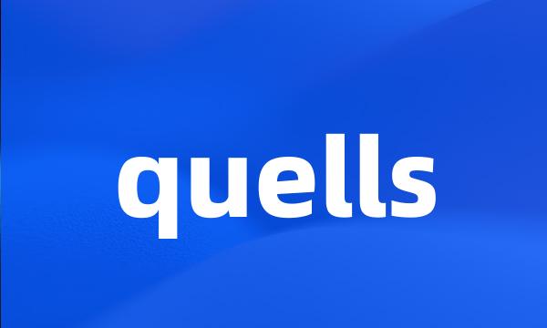 quells