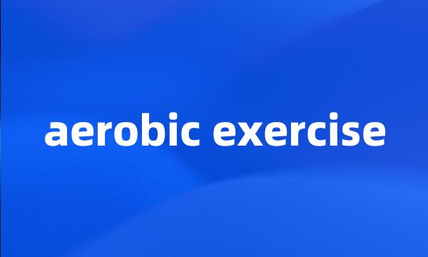 aerobic exercise