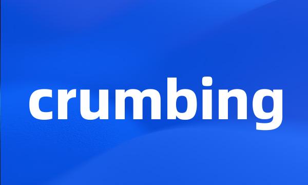 crumbing