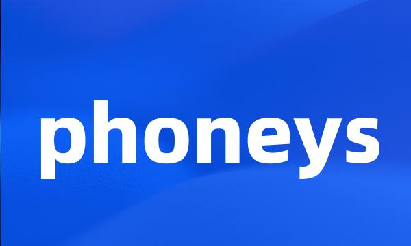 phoneys