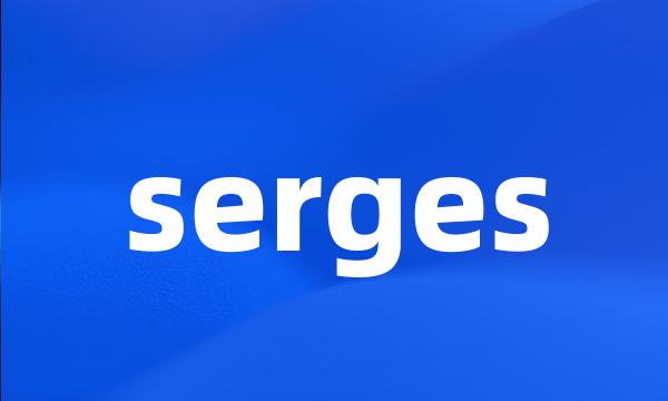 serges