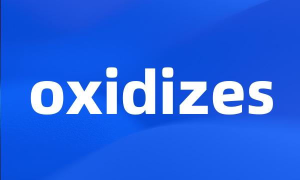 oxidizes