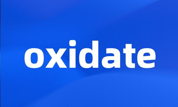 oxidate