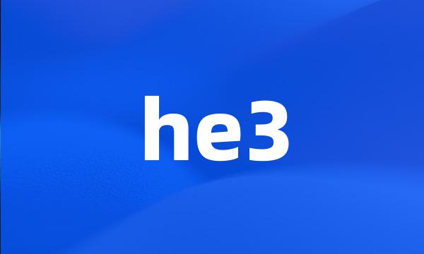 he3