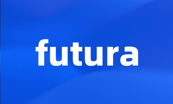 futura