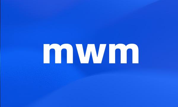 mwm