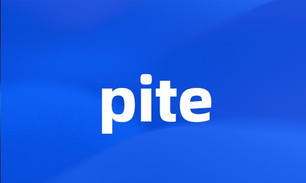 pite