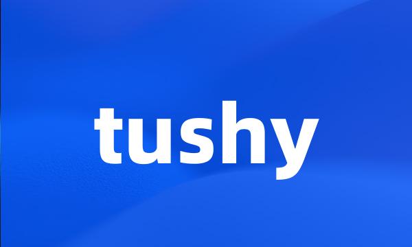 tushy