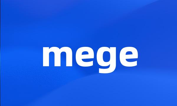 mege