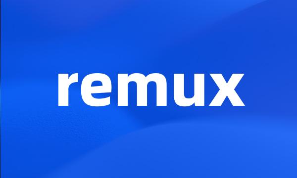 remux