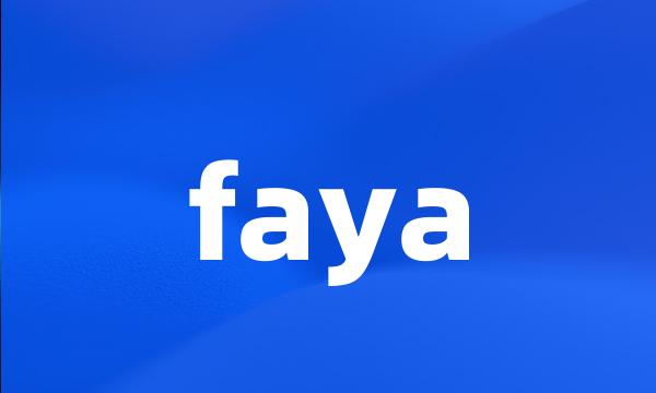 faya